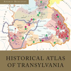 Bereznay András: HistoricaI Atlas of Transylvania